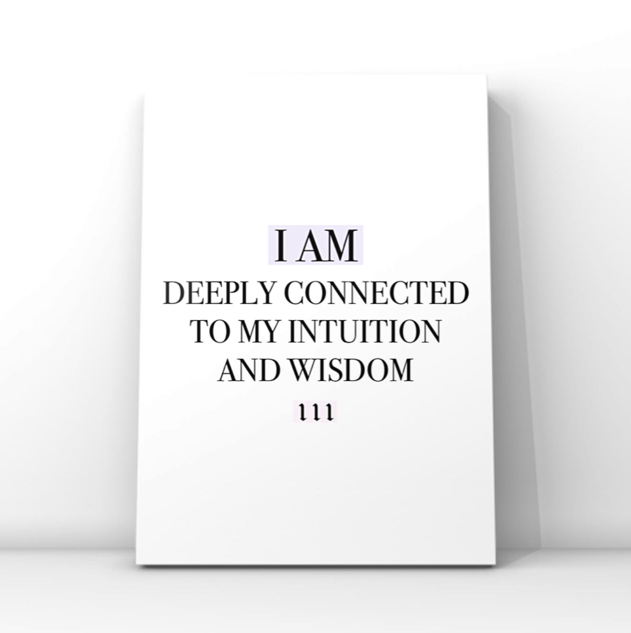 Minimalist spiritual A4 typography print displaying the text I Am Deeply Connected To My Intuition And Wisdom with the 111 angel number highlighted in purple.