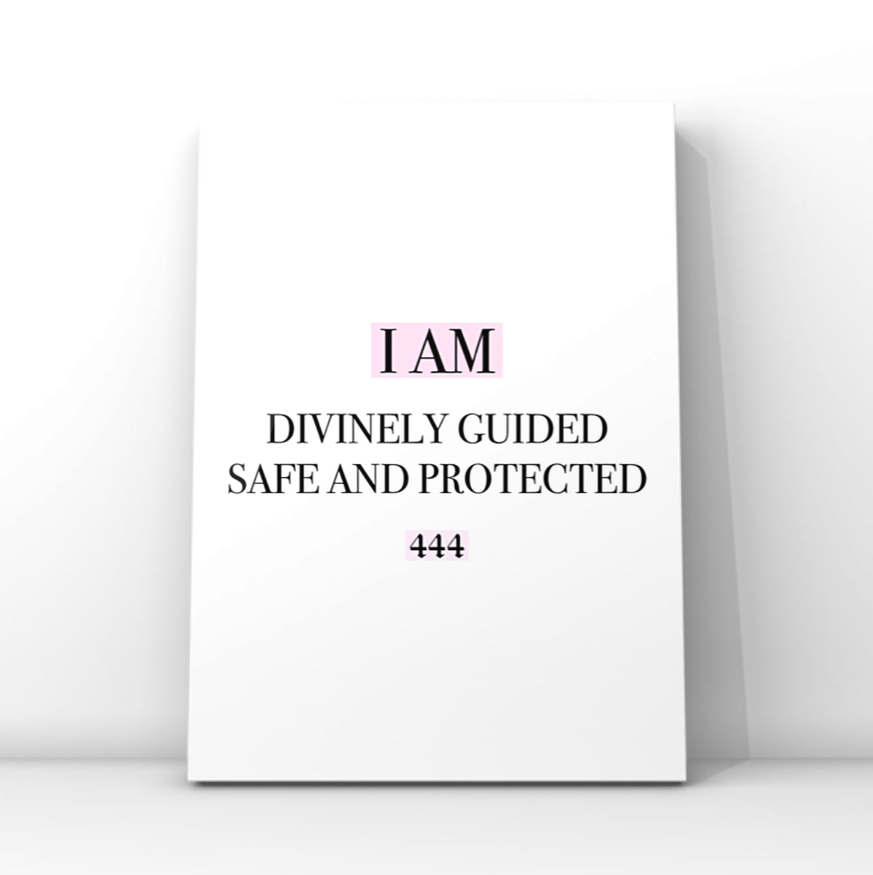Minimalist cosmic A4 typography print displaying the daily affirmation text I Am Divinely Guided Safe And Protected with the 444 angel number highlighted in pink blocks.