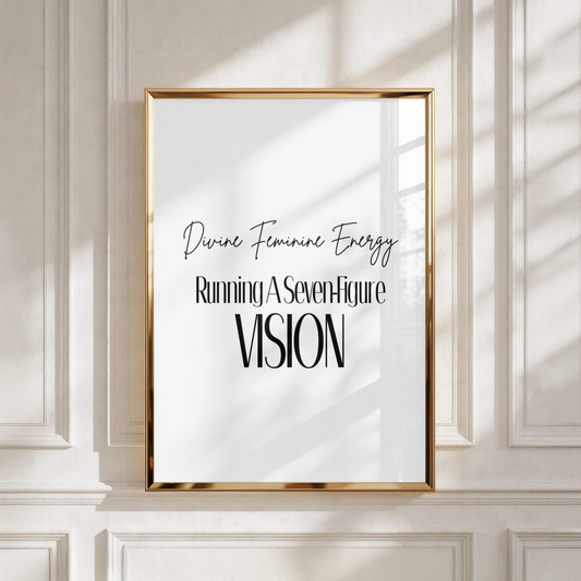 A4 vertical art print with a white background featuring tall black editorial serif typography combined with a black cursive script font that reads Divine Feminine Energy Running A Seven-Figure VISION by Gypsy Soul Doll.