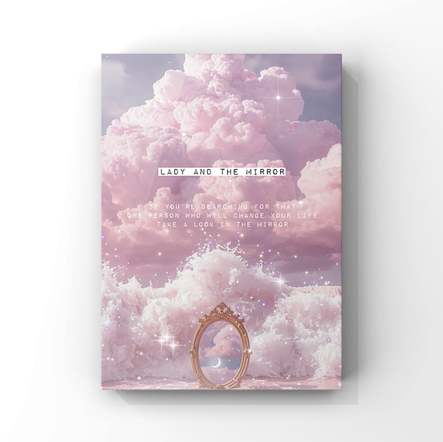 Inspirational wall print with pink clouds, a mirror, and the phrase 'If you're searching for that one person that will change your life, take a look in the mirror' in black and white text, designed to motivate and inspire positive thinking.