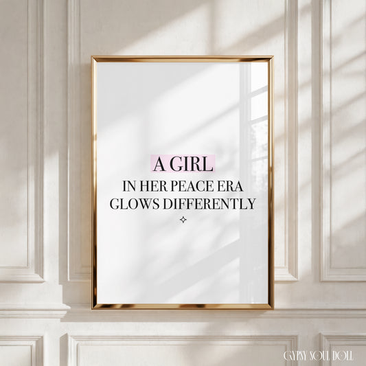 Minimalist typography wall art print featuring the empowering quote "A Girl In Her Peace Era Glows Differently," with the word "A Girl" highlighted in a soft pink label-maker style aesthetic block.