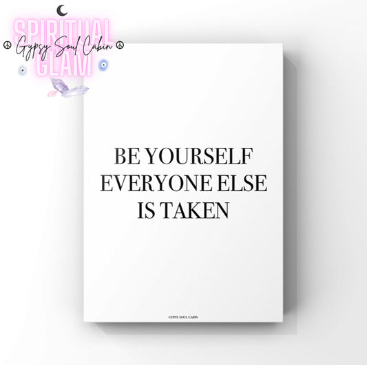 Minimalist A4 motivation print featuring bold, centred typography text reading Be Yourself Everyone Else Is Taken.