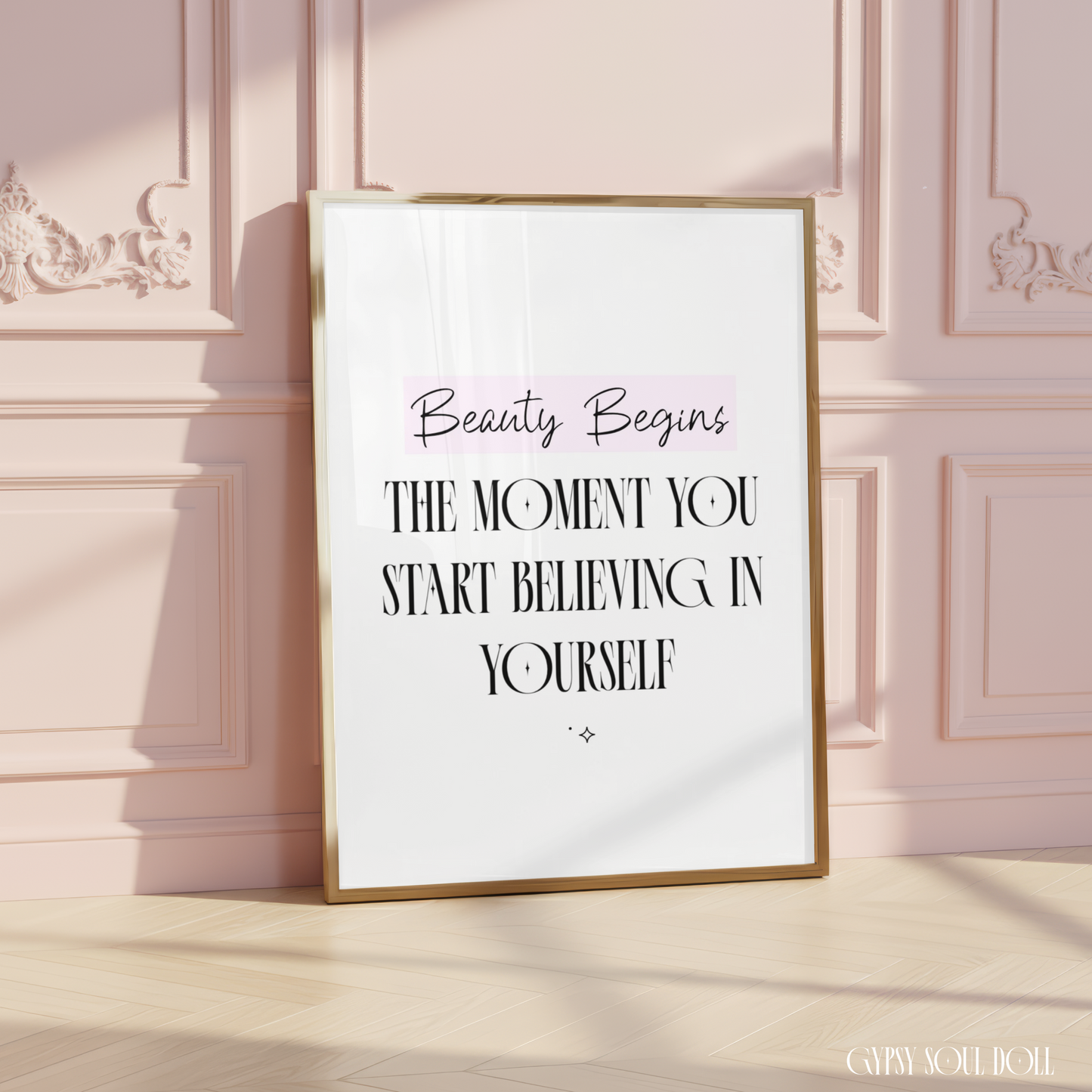 Inspirational A4 typography print reading Beauty Begins The Moment You Start Believing In Yourself featuring a soft pink highlight banner on a clean white background.