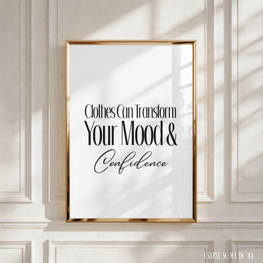 Minimalist A4 black and white typography wall art print displaying the inspiring quote Clothes can transform your mind & Confidence.