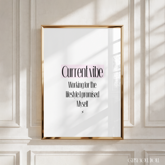 Minimalist white A4 girl boss typography print displaying the text “Current vibe”, highlighted in a soft pink rectangle above the quote Working for the lifestyle I promised Myself with a tiny black lightning bolt centred at the bottom.