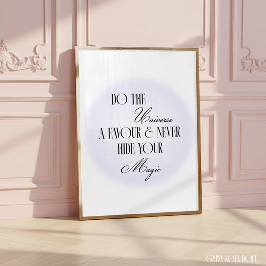 Minimalist A4 purple Aura typography wall art print featuring the spiritual quote Do the Universe A Favour & Never hide your Magic by Gypsy Soul Doll.