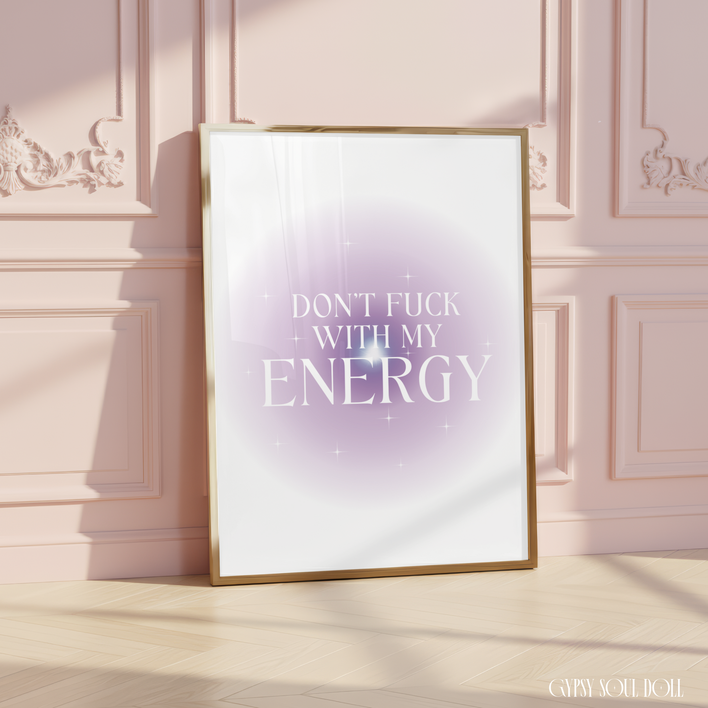 Minimalist A4 print featuring a central pastel purple aura gradient glow with bold white text reading Don't Fuck With My Energy and celestial star glints.