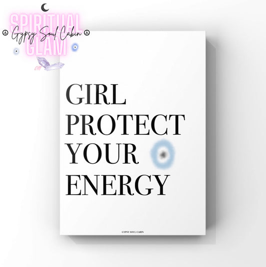 Minimalist white A4 typography print displaying the bold black quote text “Girl Protect Your Energy” centred on the page with a soft blue and black cosmic evil eye symbol.