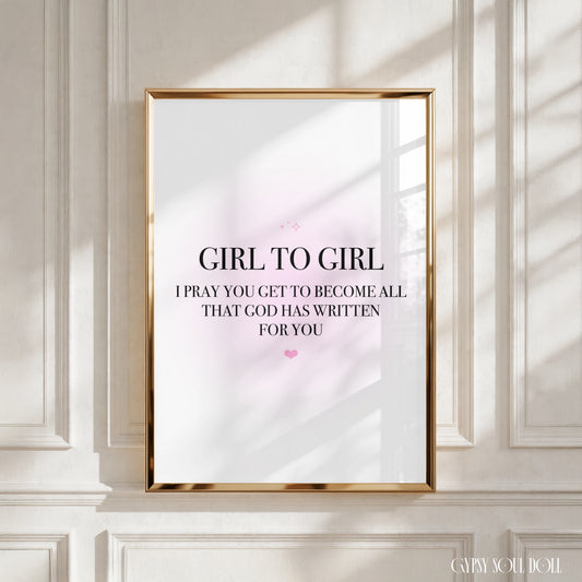 Minimalist Christian/catholic A4 print with a soft pink gradient background displaying the quote Girl To Girl I Pray You Get To Become All That God Has Written For You.