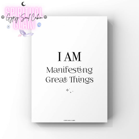 Minimalist monochrome typography poster print displaying the positive manifestation mindset quote I Am Manifesting Great Things centred in clean lettering.