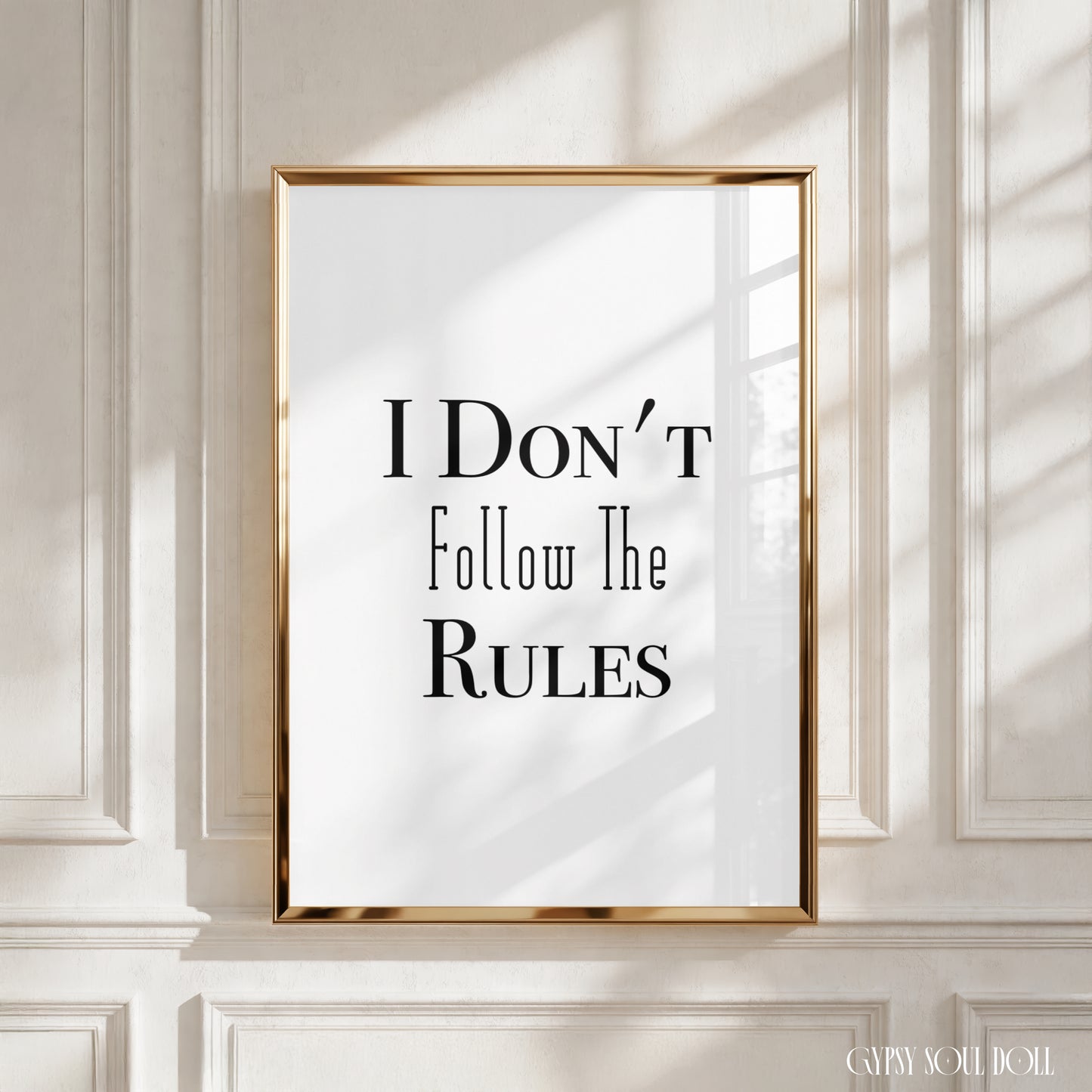 Minimalist A4 black and white typography wall art print displaying the confident statement quote I Don't Follow The Rules in clean lettering.