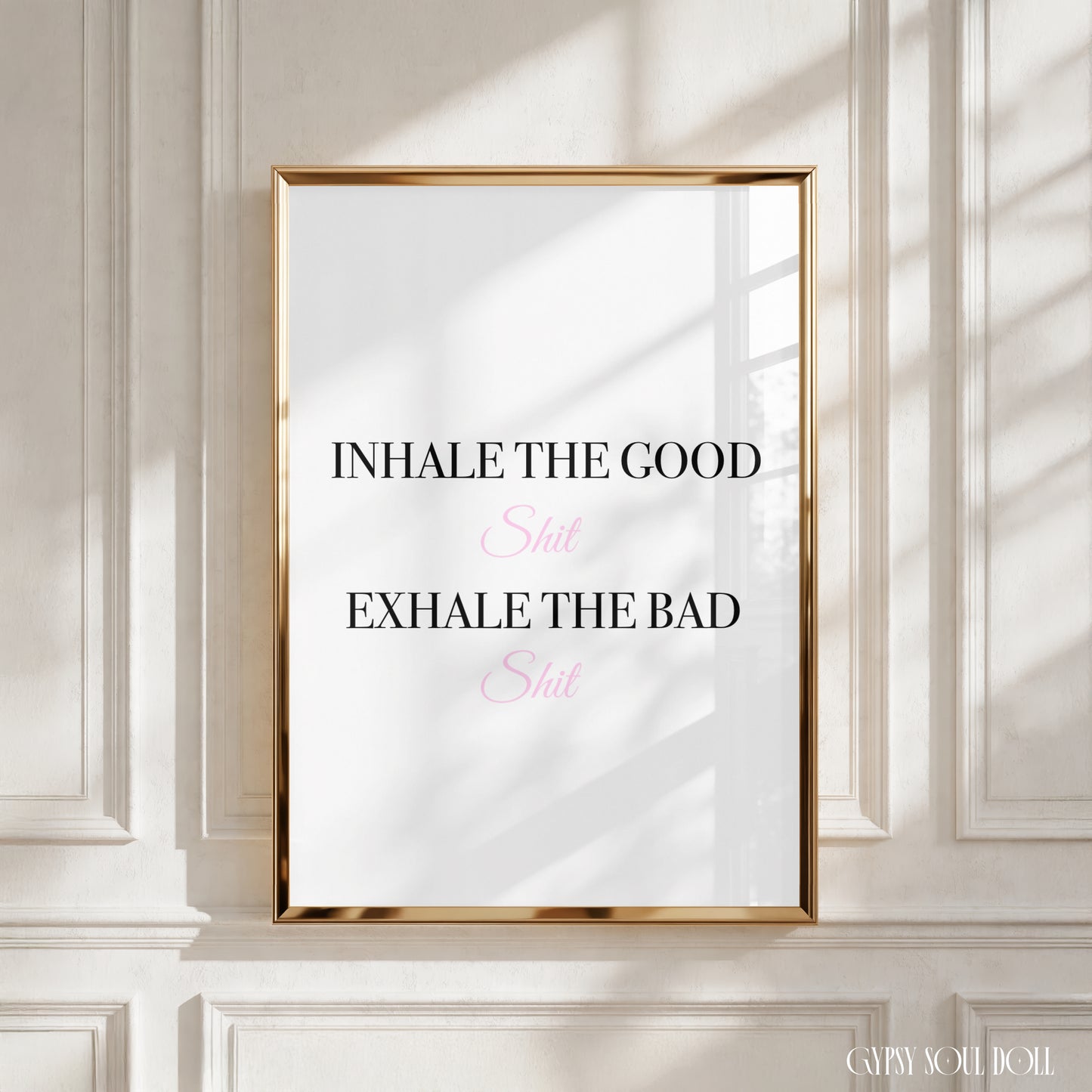 Minimalist A4 typographic wall art print with bold black text reading Inhale The Good, Exhale The Bad, paired with centred soft pink script reading Shit.