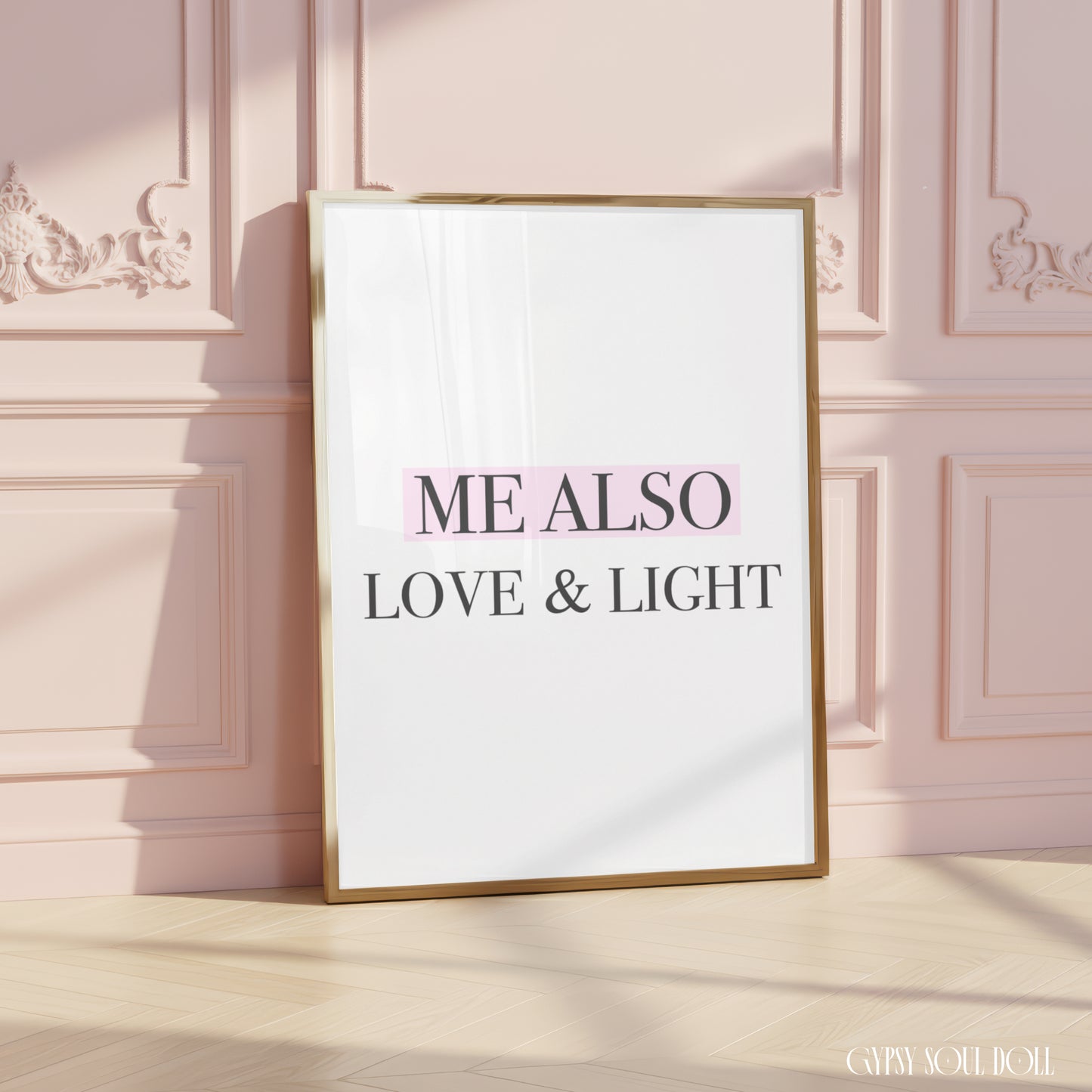 Funny spiritual wall decor print featuring the text "Me Also Love and Light" with Me Also highlighted in a soft pink font block.