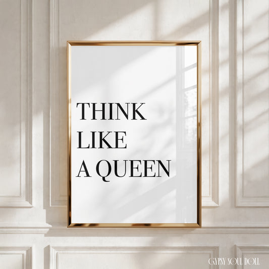Minimalist black and white typography art print featuring the bold motivational statement text “Think Like A Queen” for a divine feminine aesthetic.
