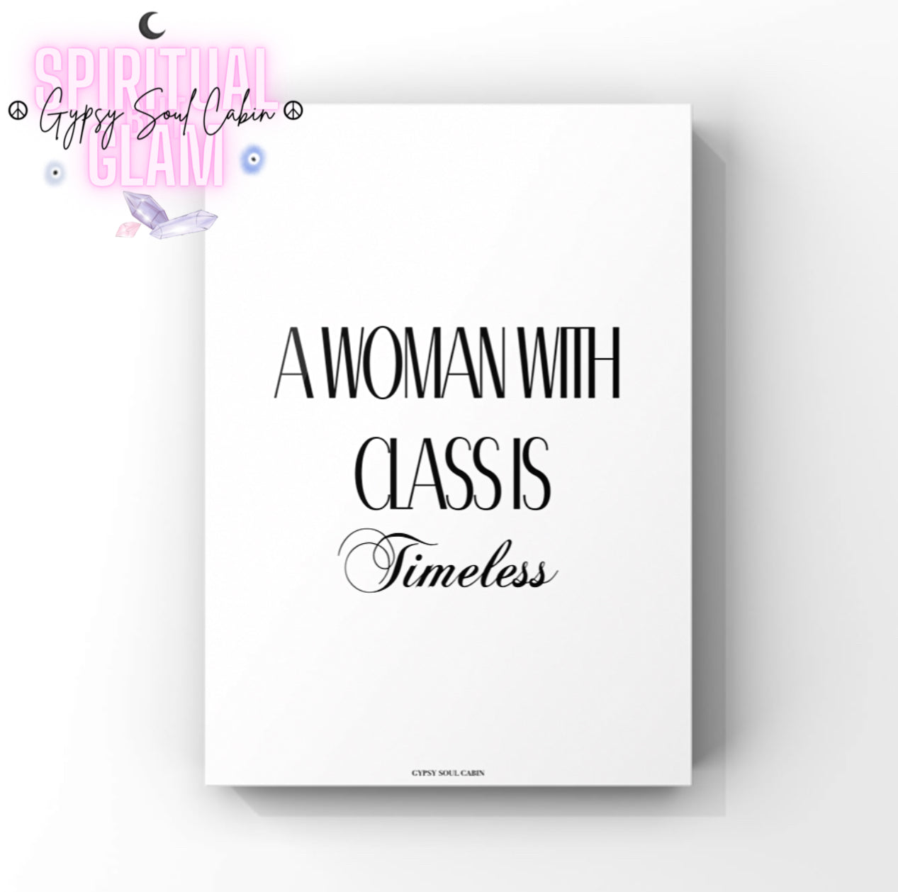 Elegant girl boss typography quote poster displaying the motivational phrase A Woman With Class Is Timeless in clean black lettering.