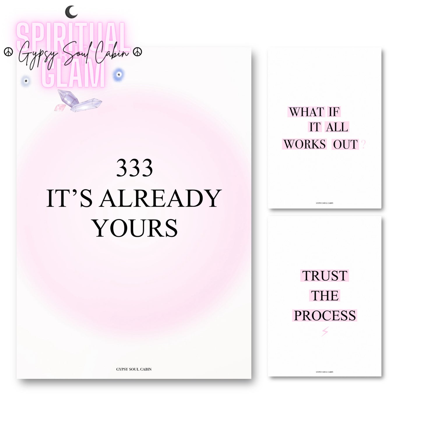 3-piece spiritual manifestation typography art print set featuring a pink aura print reading
333 It's Already Yours, a minimalist What If It All Works Out print, and a Trust The Process print.