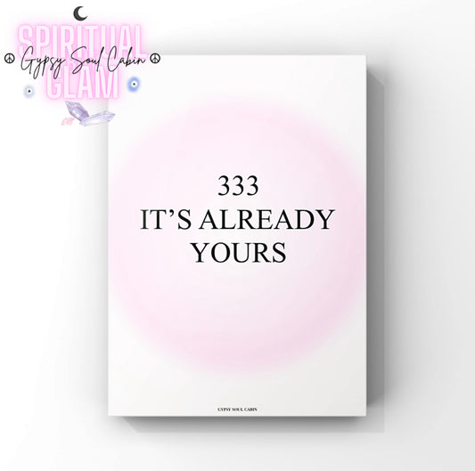 Manifestation typography art print featuring a soft pink gradient aura background with the spiritual alignment message "333. It's Already Yours".