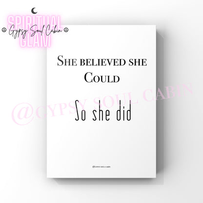 She Believed She Could, Rise & Shine Beautiful Quote Prints