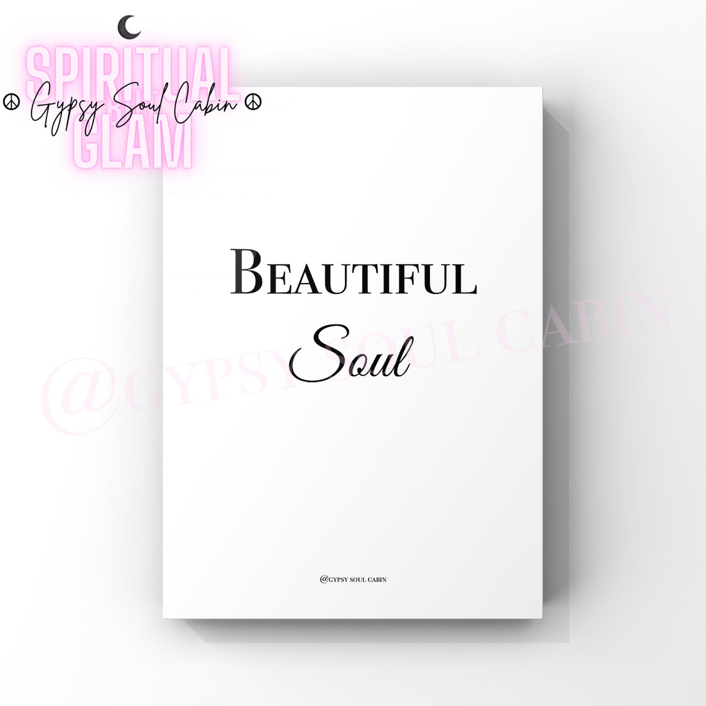 A black and white quote print with the text 'Beautiful Soul' on a white background, presented in a simple layout with a watermark indicating the artist's name Gypsy Soul Cabin.