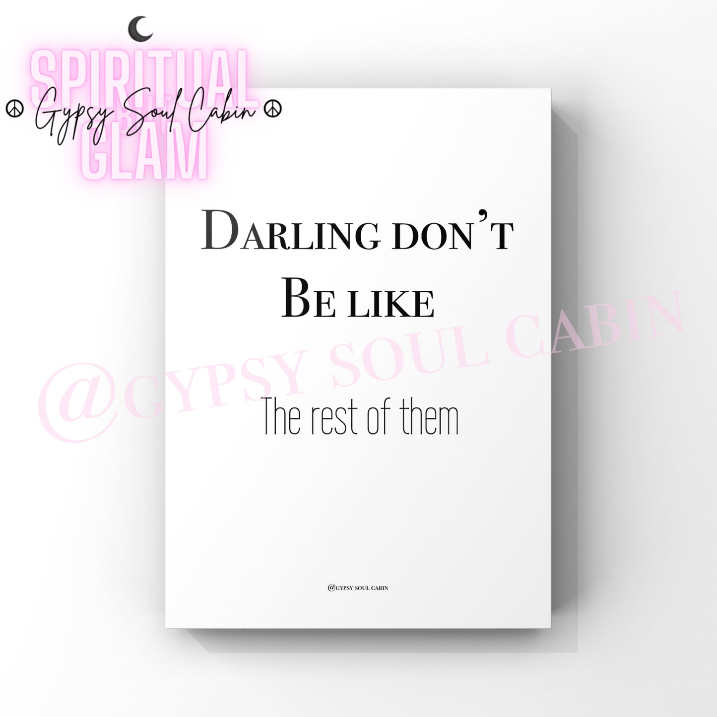 Black and white  wall print with the quote 'Darling don't be like the rest of them' in black serif and sans-serif fonts, designed as motivational decor.