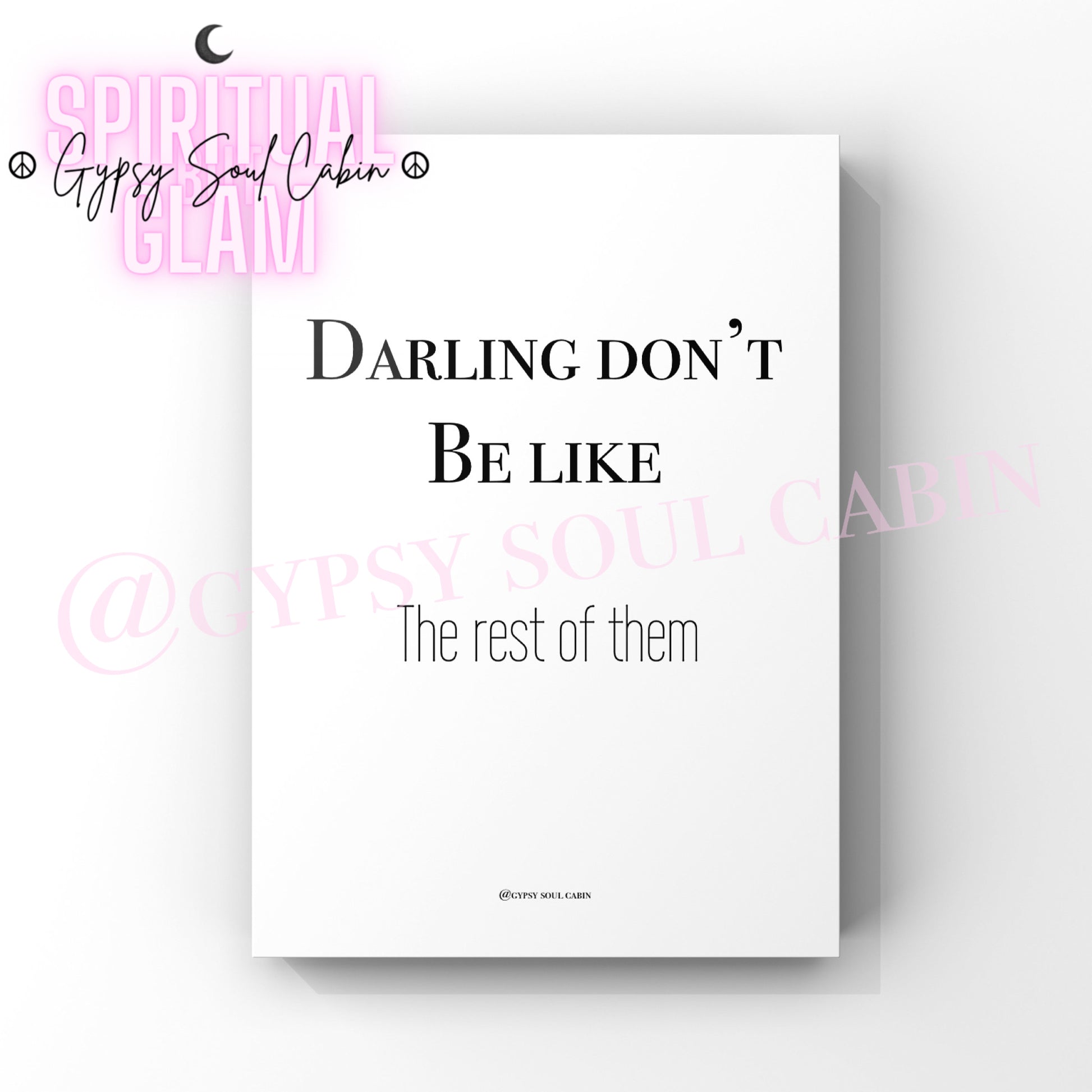 Black and white  wall print with the quote 'Darling don't be like the rest of them' in black serif and sans-serif fonts, designed as motivational decor.