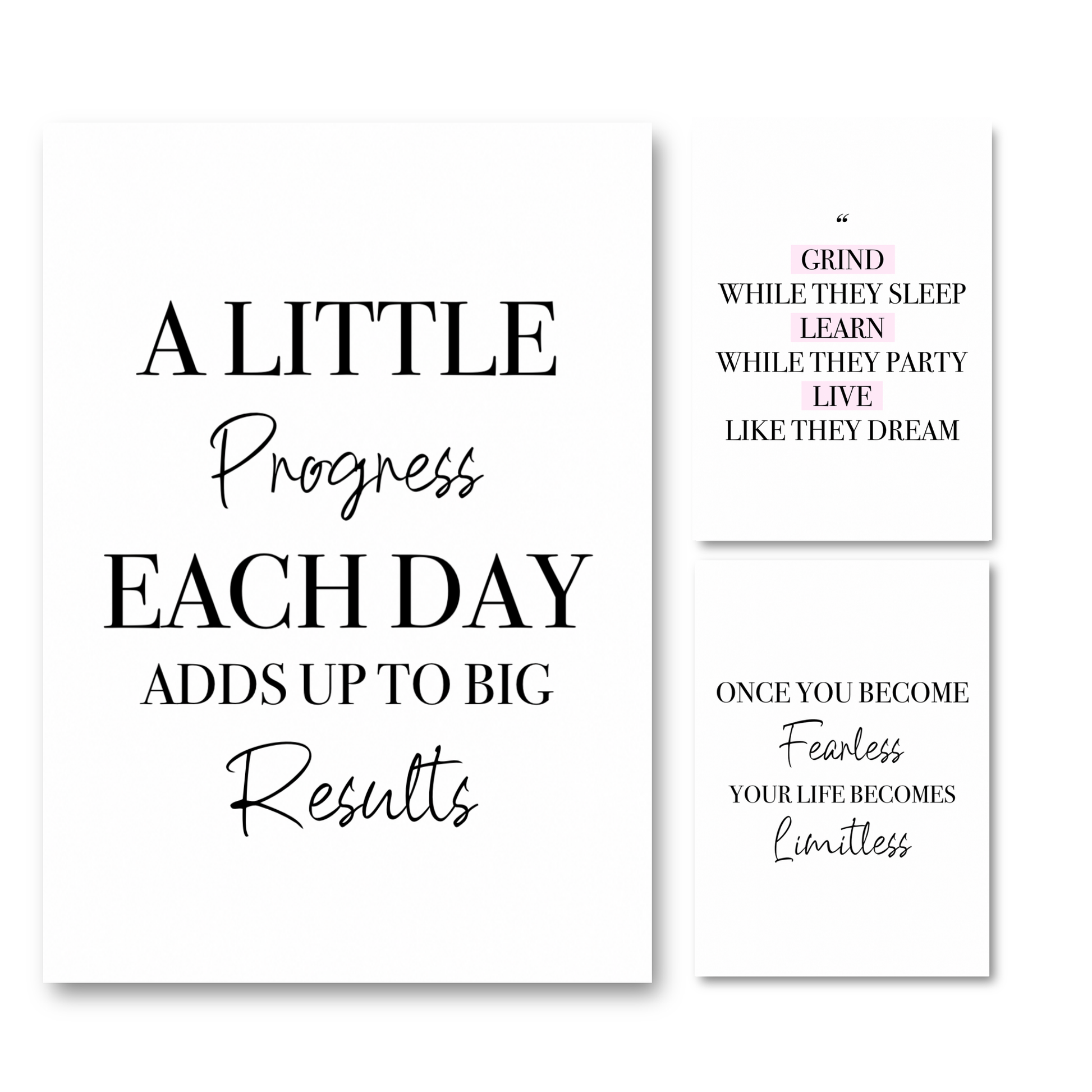 Three vertical wall-art prints with motivational quotes on a white background. The left print is the largest and reads, 'A LITTLE Progress EACH DAY ADDS UP TO BIG Results. Added by two other motivational poster prints.