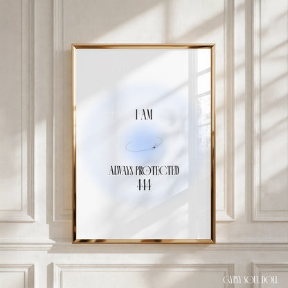 A4 vertical art print featuring a soft baby blue central aura glow with a fine orbital star ring, delicate white sparkles, and stylised black typography reading "I AM ALWAYS PROTECTED 444".