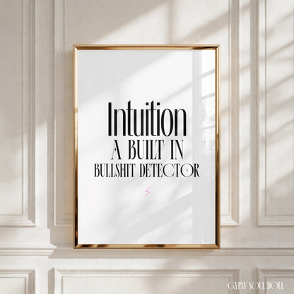 A4 vertical art print featuring a clean white background with bold, condensed black retro typography reading "Intuition A BUILT IN BULLSHIT DETECTOR" accented by a tiny pink lightning bolt at the bottom.
