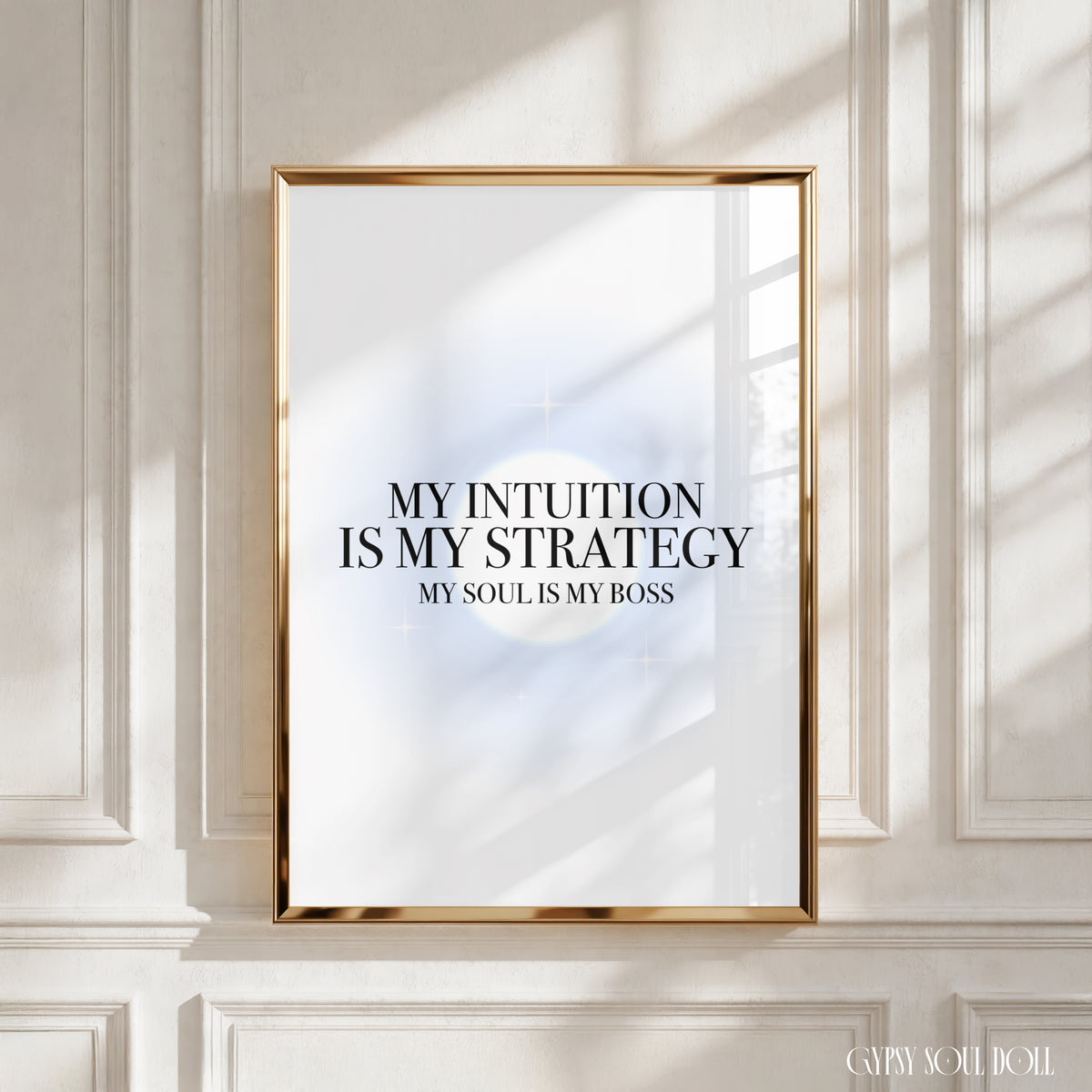 A4 vertical art print featuring a soft baby blue central aura gradient glow with black editorial serif typography reading MY INTUITION IS MY STRATEGY MY SOUL IS MY BOSS accented with delicate white star sparkles.