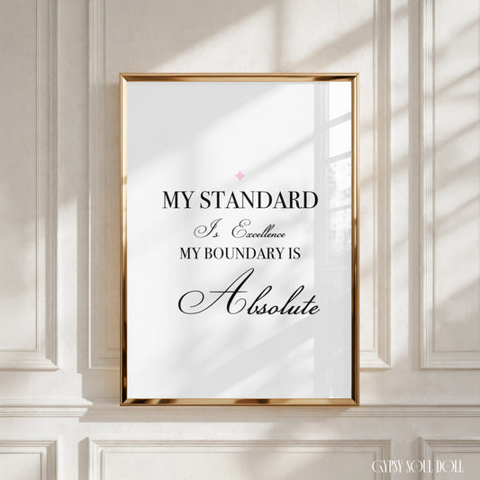 A4 vertical art print with a white background featuring bold black serif lettering combined with a cursive font reading My Standard Is Excellence My Boundary Is Absolute, accented with a small pink star sparkle at the top.