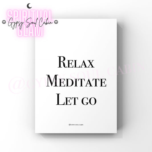 A4 size black and white print with the text 'Relax Meditate Let Go' in a simple font, with a pink moon symbol in the top right corner.