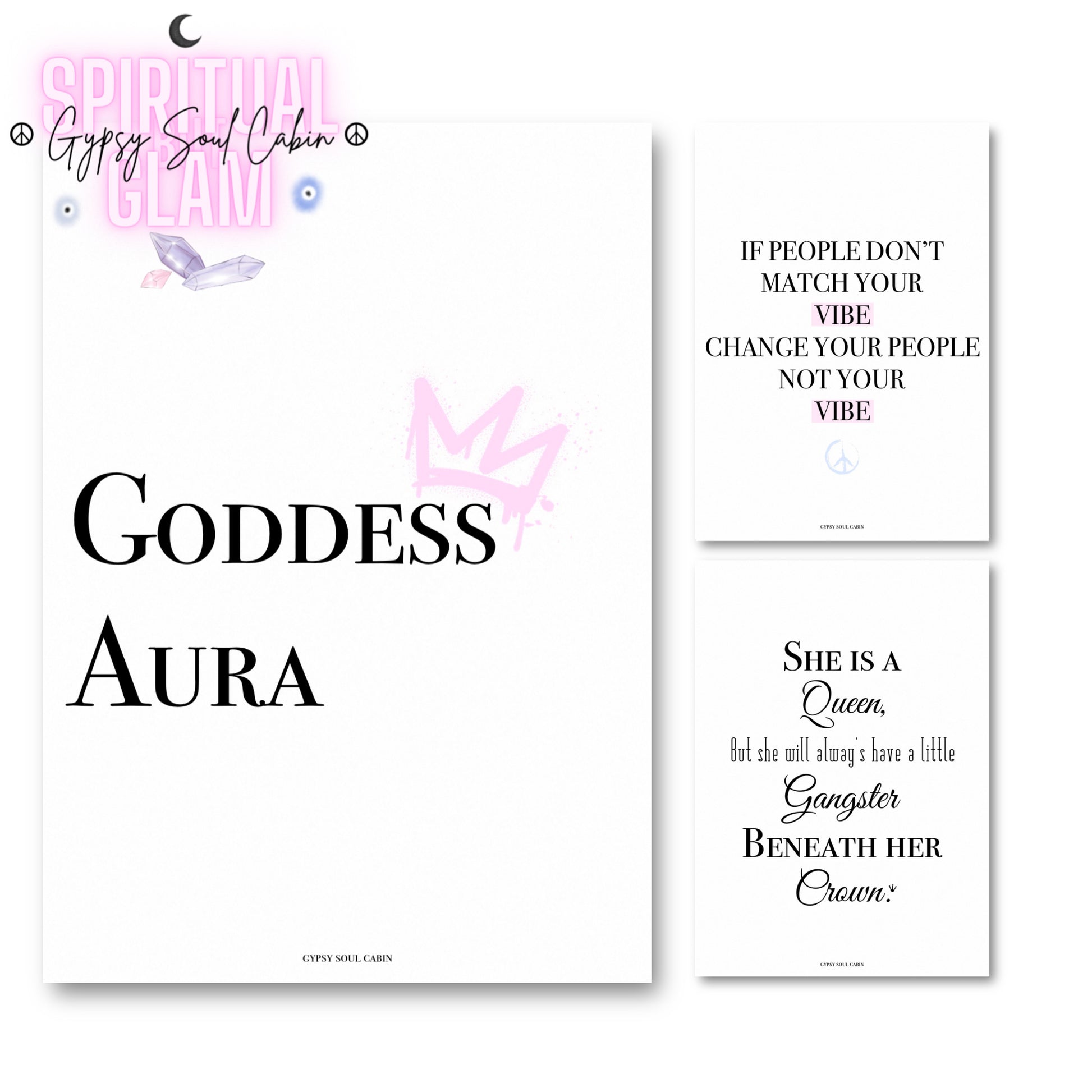 3-piece feminine energy typography print set gallery wall displaying the quotes "Goddess Aura", "If people don't match your vibe, change the people, not the vibe", and "She is a Queen", but she will always have a little Gangster beneath her Crown.