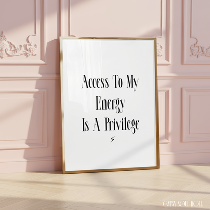 Elegant A4 boundary quote print displaying the phrase Access To My Energy Is A Privilege in sharp black lettering with a tiny lightning bolt icon.