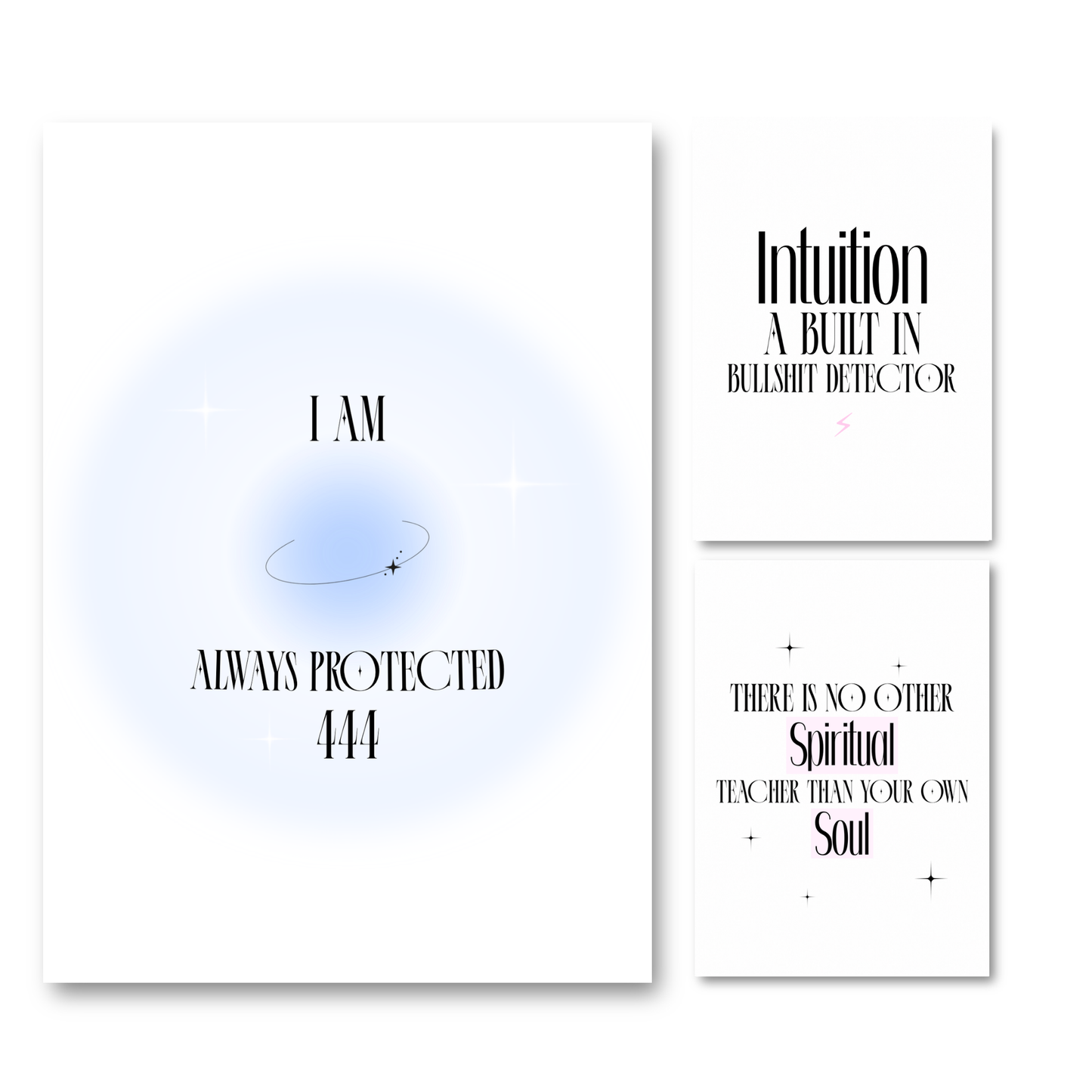 Three minimalist art prints with black text on white backgrounds. The large print on the left reads 'I AM ALWAYS PROTECTED 444' with a soft blue aura glow and a small orbit graphic.
