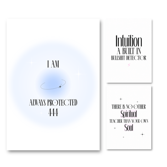 Three minimalist art prints with black text on white backgrounds. The large print on the left reads 'I AM ALWAYS PROTECTED 444' with a soft blue aura glow and a small orbit graphic.
