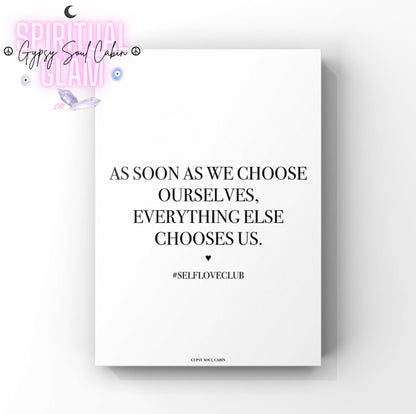Minimalist black and white A4 typography print displaying the law of attraction quote “As Soon As We Choose Ourselves, Everything Else Chooses Us” with a tiny heart and hashtag selfloveclub.