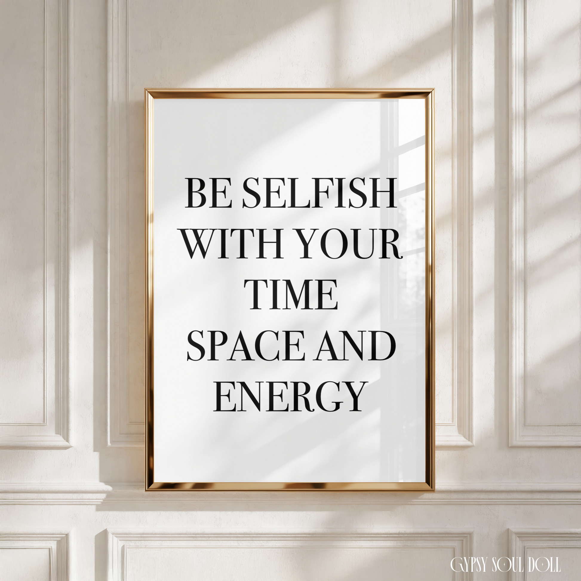 Contemporary self-care typography poster featuring crisp black block lettering that reads "Be Selfish With Your Time, Space, And Energy."