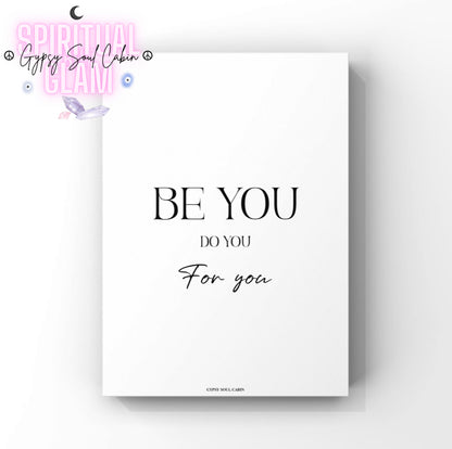 Sleek black and white motivational print displaying the empowering authentic mantra Be You, Do You, For You.