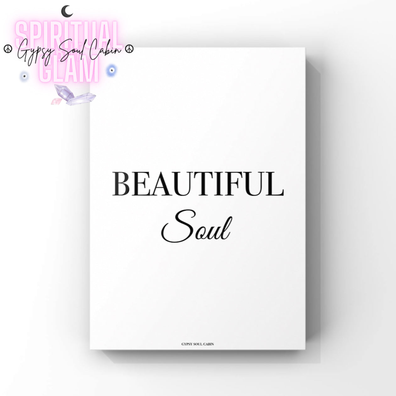 Minimalist A4 black and white typography print displaying the sweet, positive energy phrase Beautiful Soul in a mix of classic serif and elegant script lettering styles.
