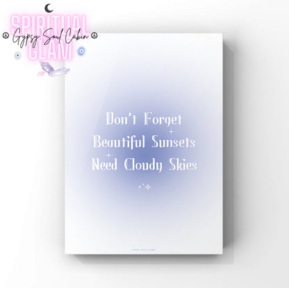 Minimalist A4 celestial wall art print featuring a soft periwinkle aura gradient background with bold white gothic serif text reading Don't Forget Beautiful Sunsets Need Cloudy Skies and small star graphics.