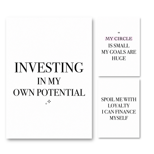 Set of 3 minimalist black and white A4 women's empowerment typography art posters featuring the quotes Investing In My Own Potential, My Circle Is Small My Goals Are Huge, and Spoil Me With Loyalty I Can Finance Myself.