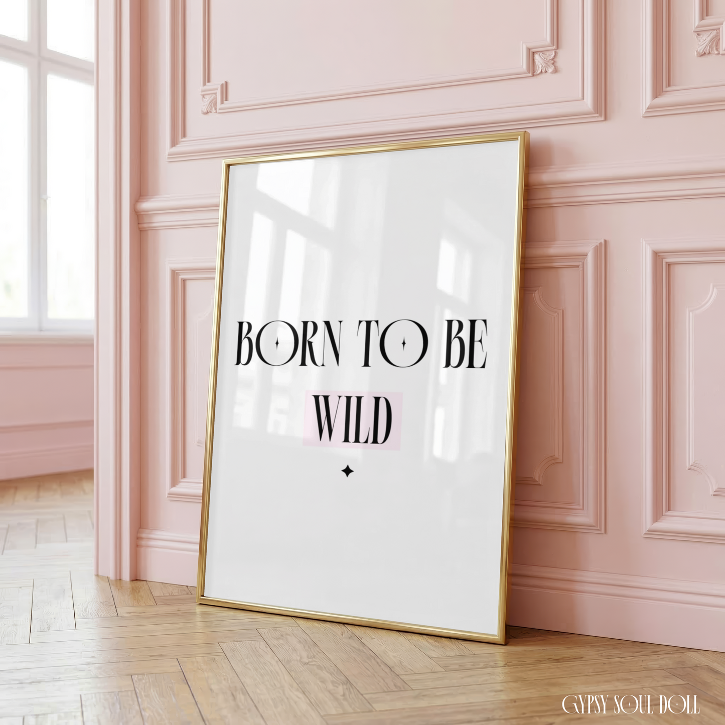 Chic A4 typography print reading Born To Be Wild with a soft pink highlight banner and a tiny black star detail on a clean borderless background.