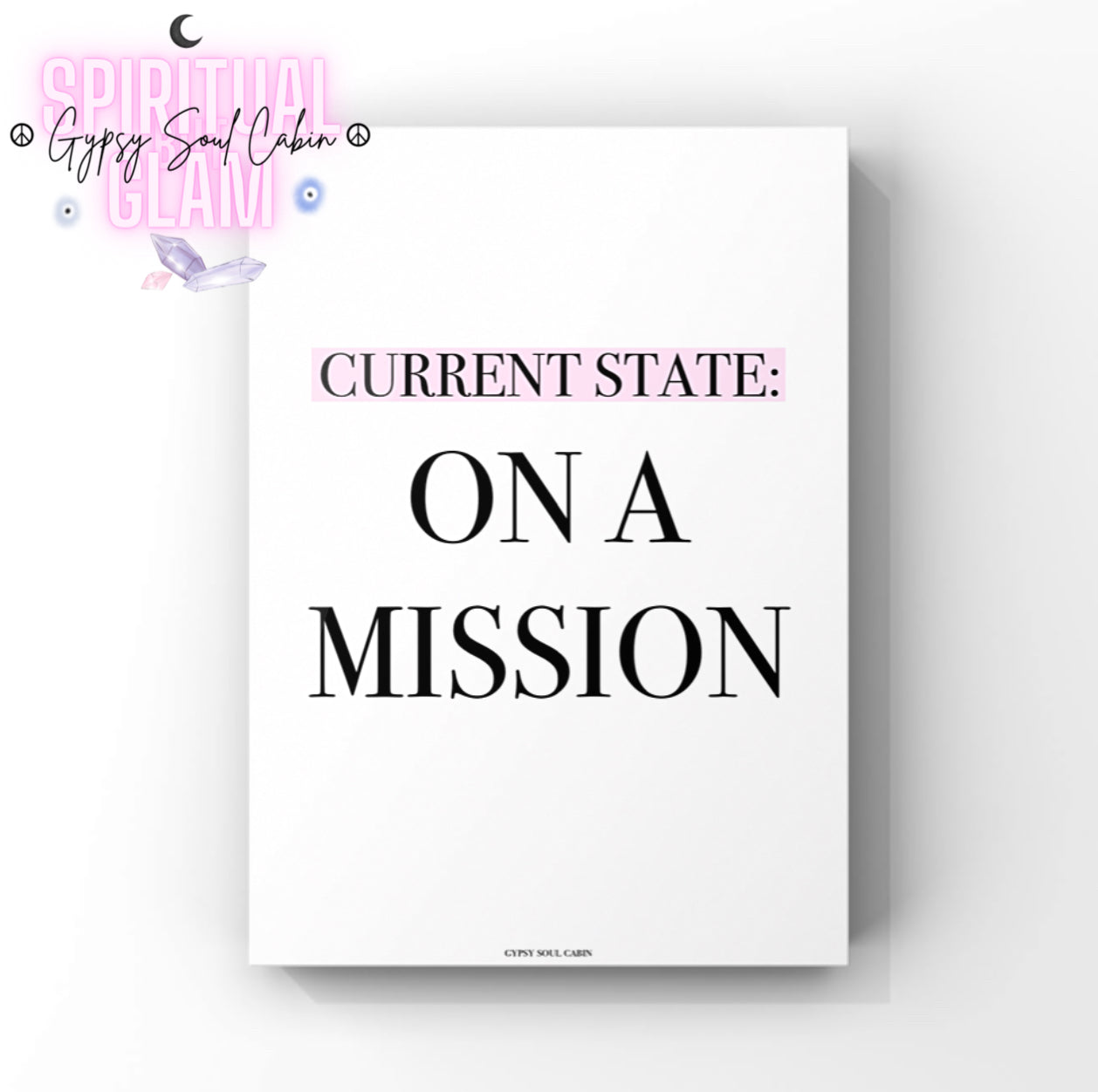 Minimalist boss babe motivation typography art print featuring a soft pink highlighted header block reading Current State, followed by bold black serif lettering reading On A Mission.