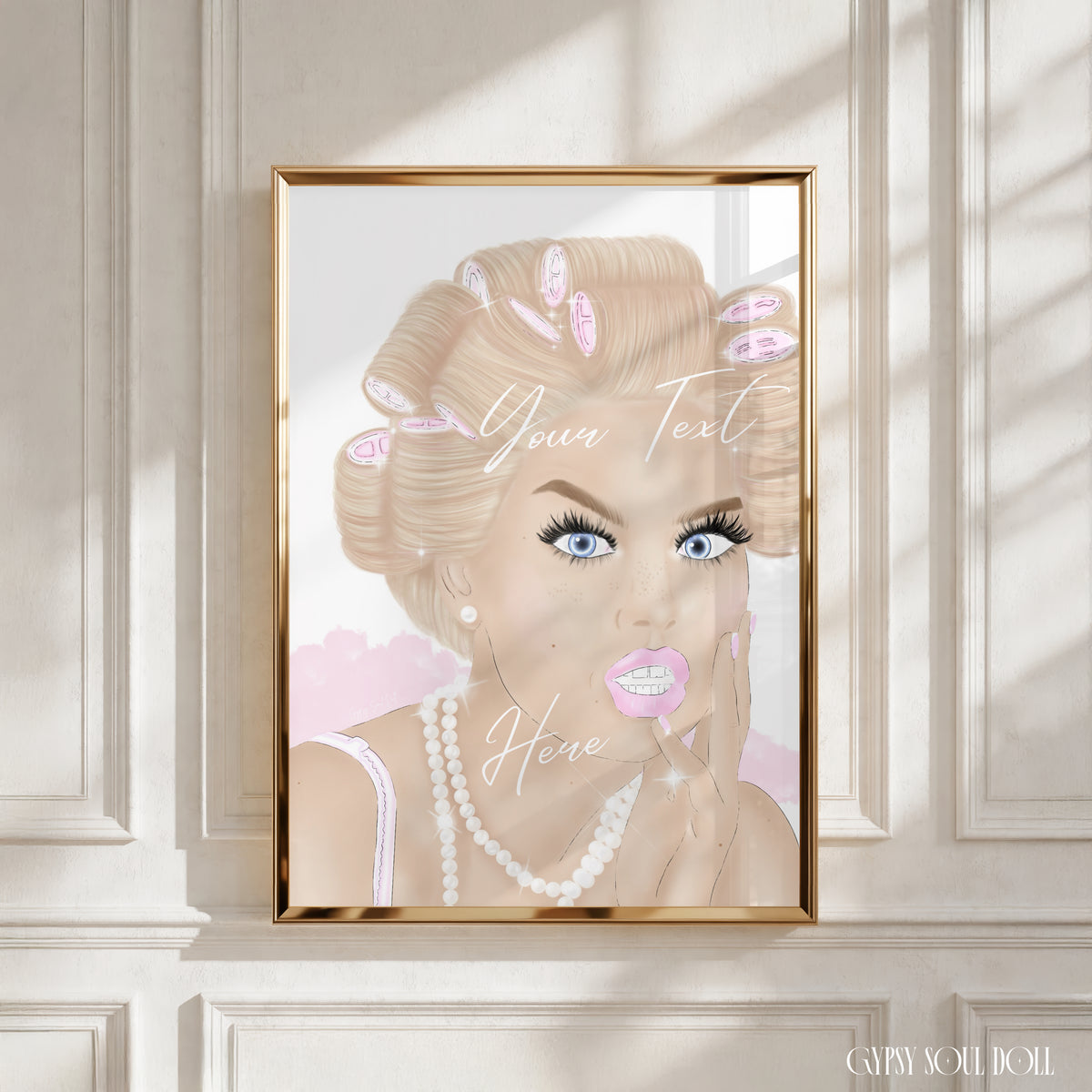 An A4 custom poster print by Gypsy Soul Doll featuring a glamorous blonde woman with pink hair rollers, long lashes, pink and white french manicure nails and a pearl necklace, customizable with a text box for custom phrases.