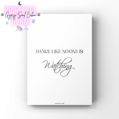 Minimalist A4 black and white typography print displaying the iconic inspirational quote Dance Like No One Is Watching in modern clean lettering styles.