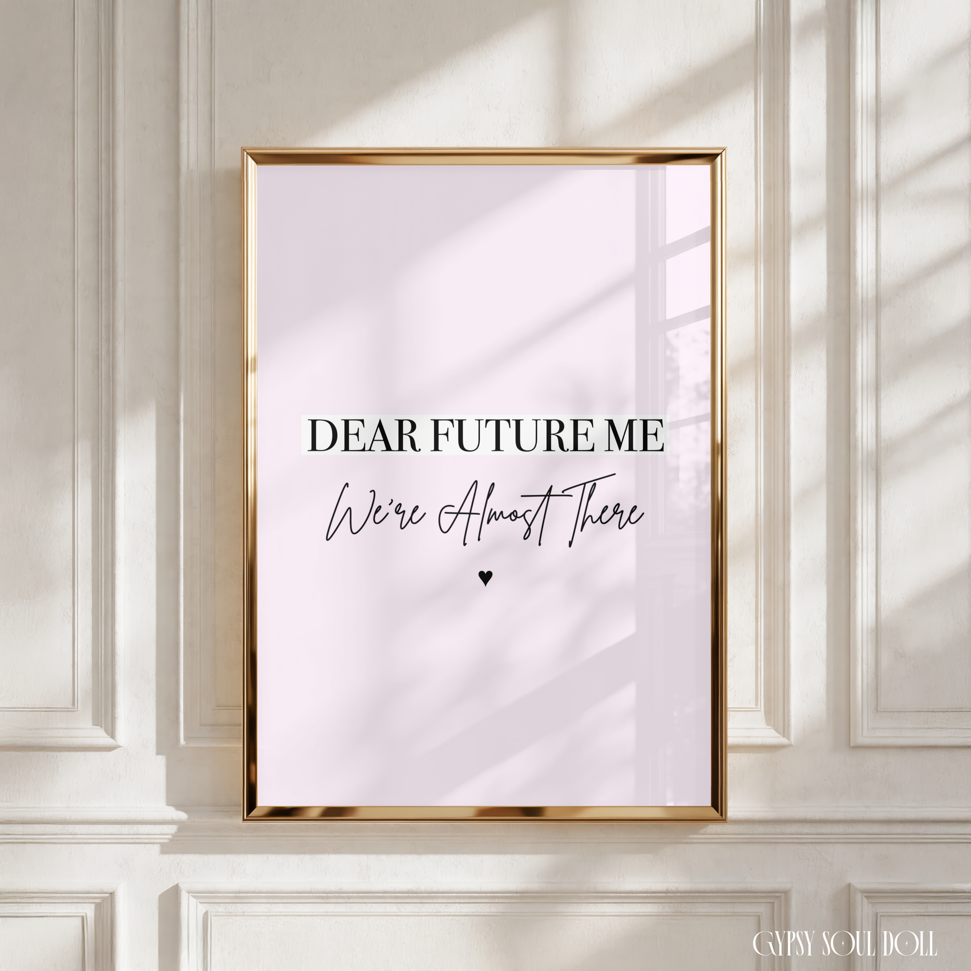 Chic A4 motivational print on a soft pink background featuring bold text reading Dear Future Me and elegant cursive script reading We're Almost There with a small black heart.