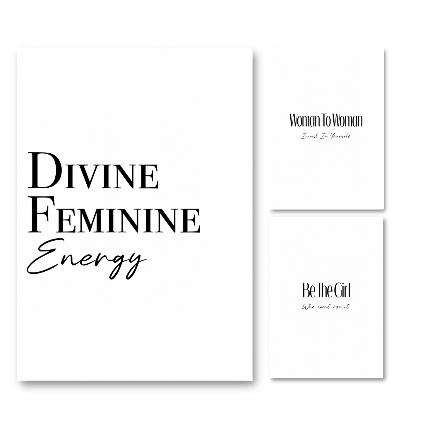 Set of three minimalist white A4 typography prints featuring the motivational quotes “Divine Feminine Energy,” “Woman To Woman, Invest In Yourself,” and “Be The Girl Who Went For It.”