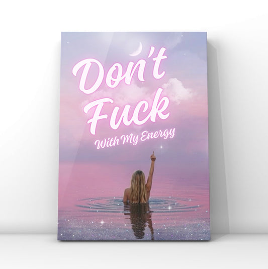 An A4 aesthetic art print featuring a woman in a glittering pink ocean holding up a middle finger to a pastel purple sky with a crescent moon. The text reads "Don't Fuck With My Energy" by Gypsy Soul Doll.