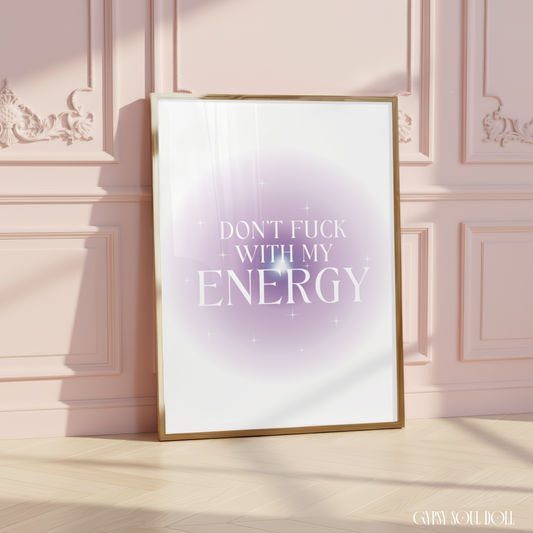 Minimalist A4 print featuring a central pastel purple aura gradient glow with bold white text reading Don't Fuck With My Energy and celestial star glints.