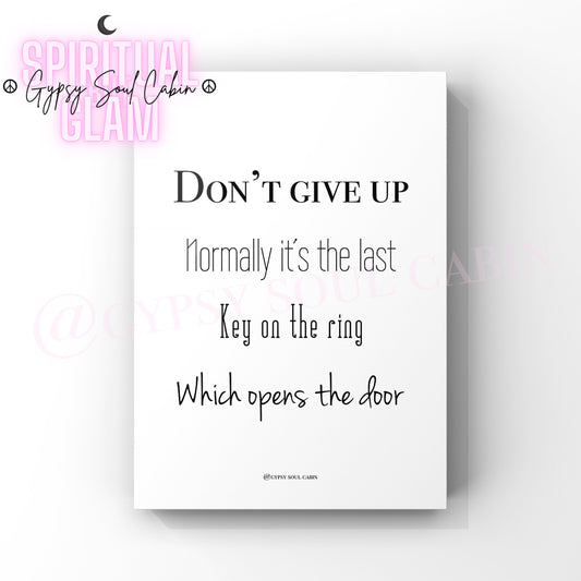 Minimalist A4 black and white typography wall art print featuring the inspirational text Don't give up Normally it's the last key on the ring Which opens the door.